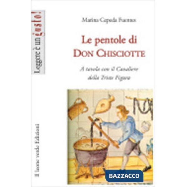 Pentole di don Chisciotte. A tavola con il cavaliere della triste figura (Le)