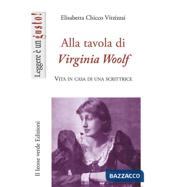 Alla tavola di Virginia Woolf. Vita in casa di una scrittrice