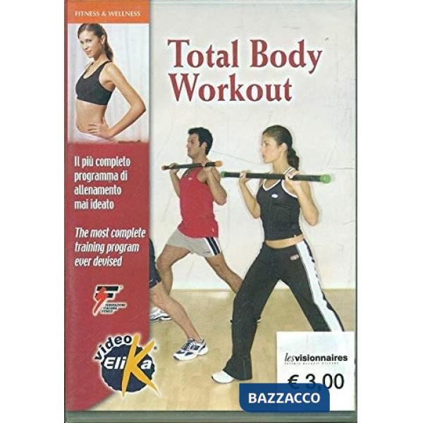 Total body workout. Il più completo programma di allenamento mai ideato. Con DVD