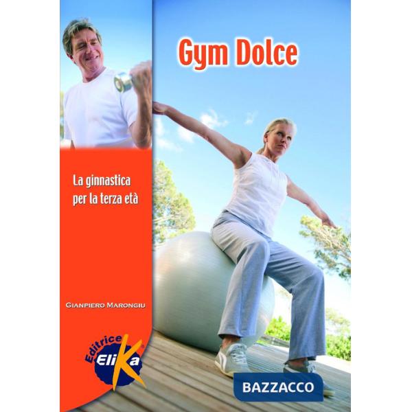 Gym dolce. La ginnastica per la terza età