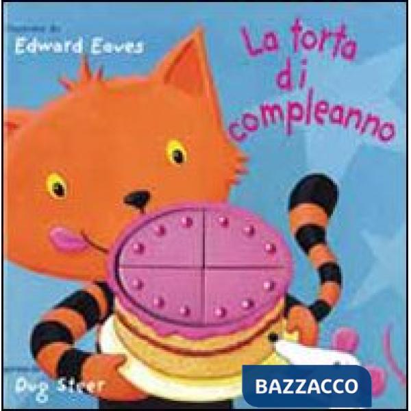 Torta di compleanno. Ediz. illustrata (La)