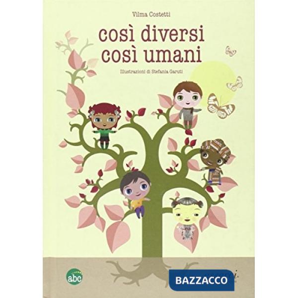 Così diversi così umani. Ediz. illustrata