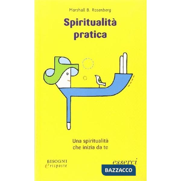 Spiritualità pratica. Una spiritualità che inizia da te