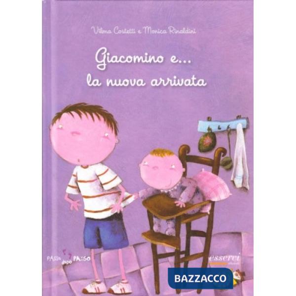 Giacomino e... la nuova arrivata. Ediz. illustrata
