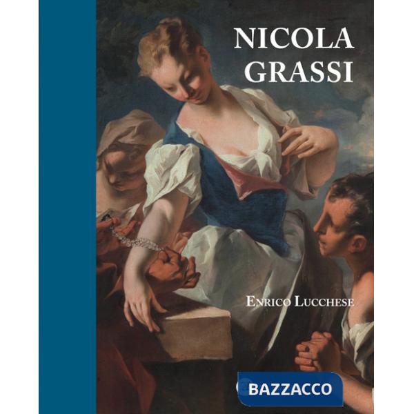 Nicola Grassi (1682-1748). Ediz. a colori