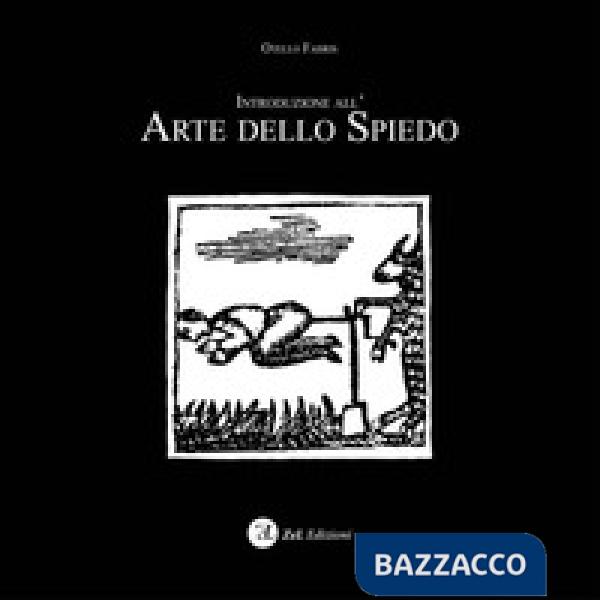 Introduzione all'arte dello spiedo