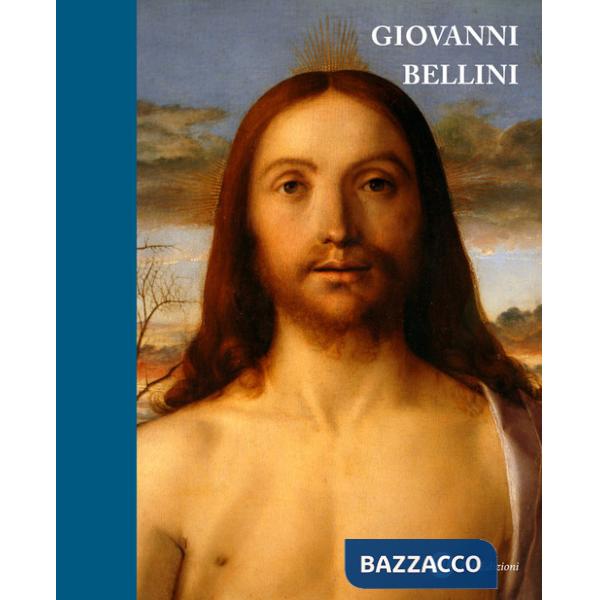 Giovanni Bellini. Catalogo ragionato. Ediz. illustrata