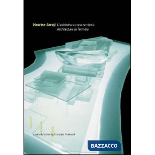 Nasrine Seraji. L'architettura come territorio. Architecture as territory