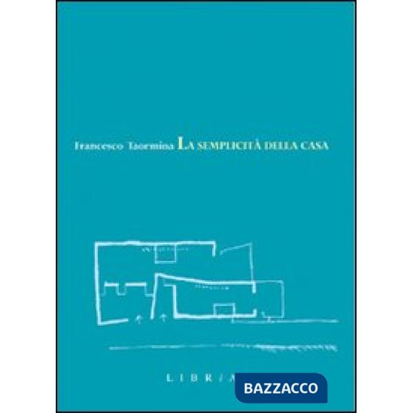 Semplicità della casa (La)