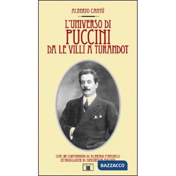 Universo di Puccini da Le Villi a Turandot (L')