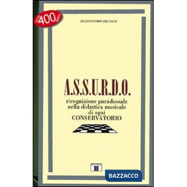 A.S.S.U.R.D.O. Ricognizione paradossale nella didattica musicale di ogni conservatorio