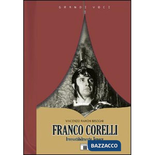 Franco Corelli. Irresistibilmente tenore