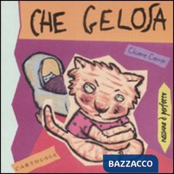 Che gelosa. Mimì, una gattina gelosa. Ediz. illustrata