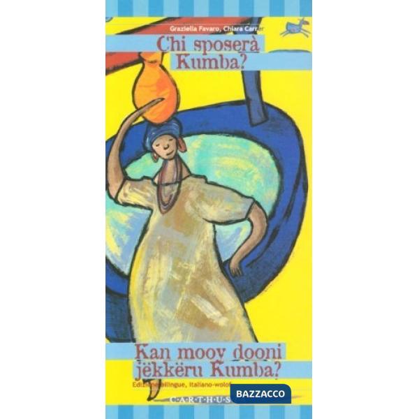 Chi sposerà Kumba? Una storia dal Senegal. Ediz. italiana e senegalese