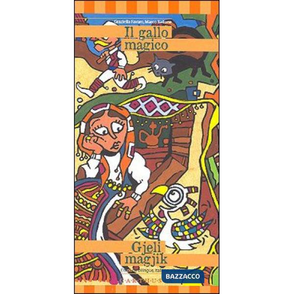 Gallo magico. Una storia dall'Albania. Ediz. italiana e albanese (Il)