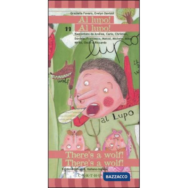 Al lupo! Al lupo!-There's a wolf! There's a wolf! Ediz. bilingue