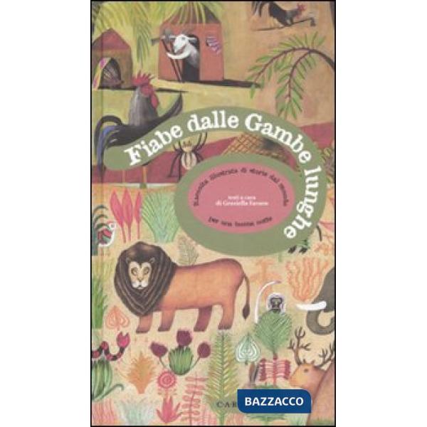 Fiabe dalle gambe lunghe. Raccolta illustrata di storie dal mondo. Ediz. illustrata