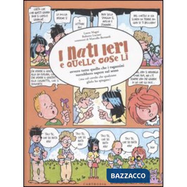 Nati ieri e quelle cose lì. Ovvero tutto quello che i ragazzini vorrebbero sapere sul sesso (ma col cavolo che qualcuno glielo h