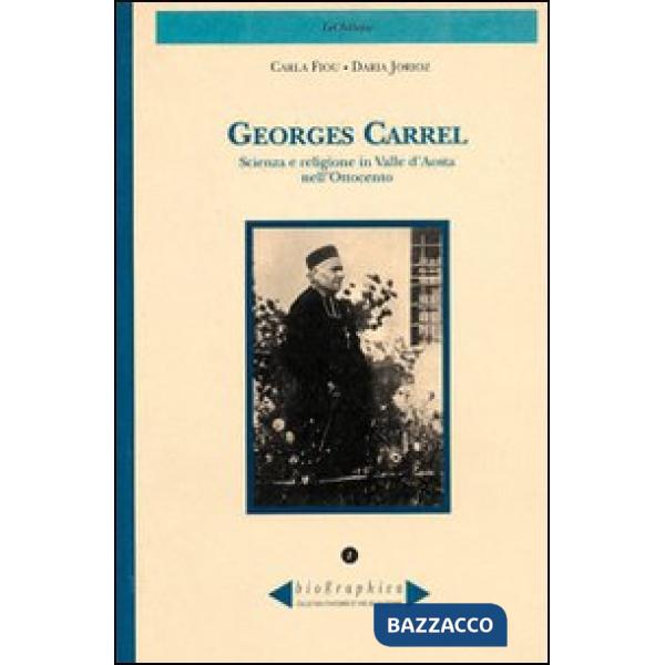 Georges Carrel. Scienza e religione in Valle d'Aosta nell'Ottocento