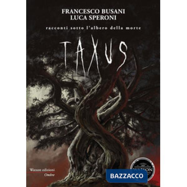 Taxus. Racconti sotto l'albero della morte