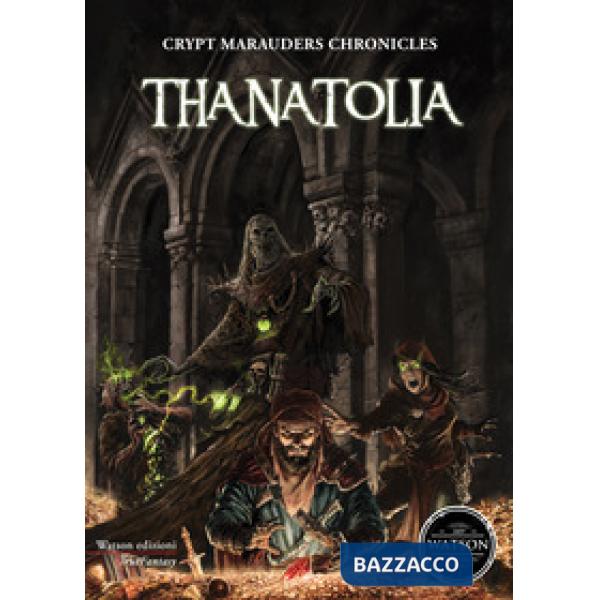 Thanatolia. Crypt marauders chronicles