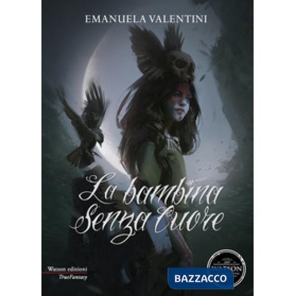 Bambina senza cuore (La)