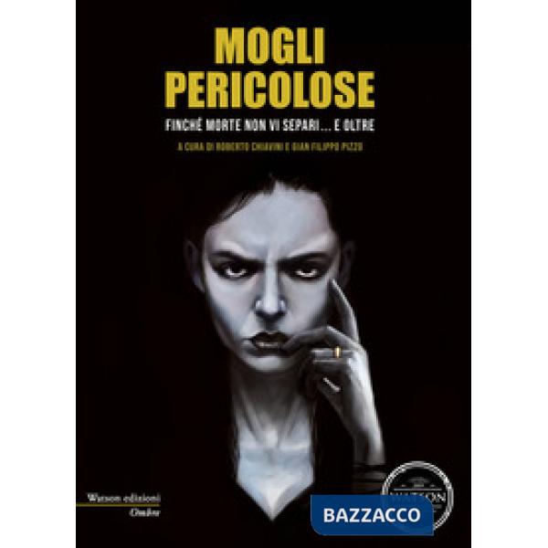 Mogli pericolose. Finché morte non vi separi... e oltre