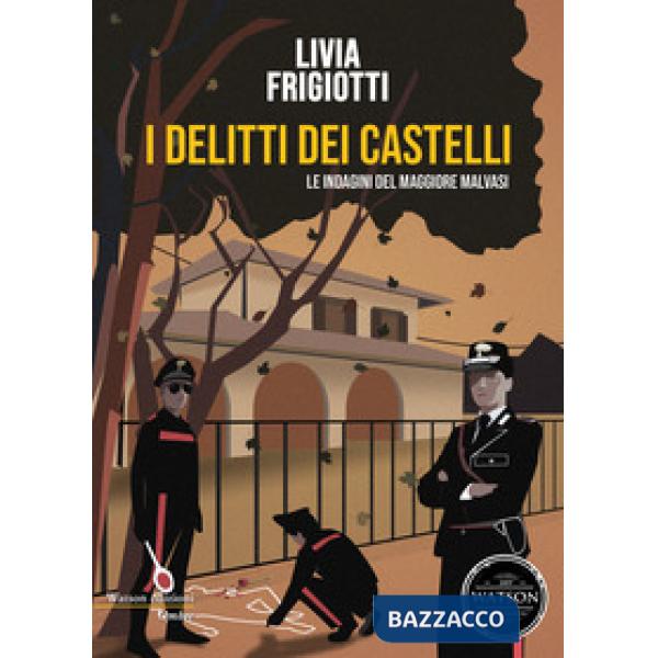 Delitti dei Castelli. Le indagini del maggiore Malvasi (I)