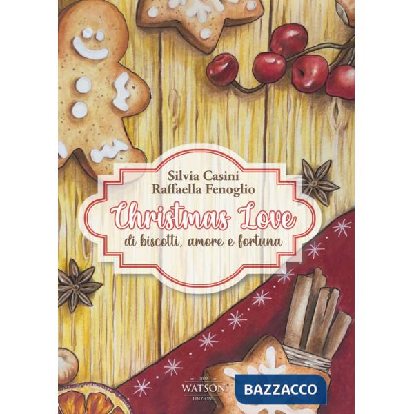Christmas Love. Di biscotti, amore e fortuna