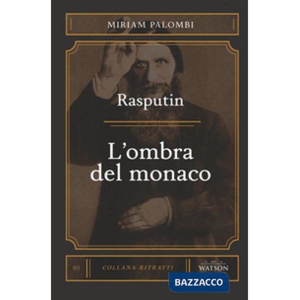 Rasputin. L'ombra del monaco