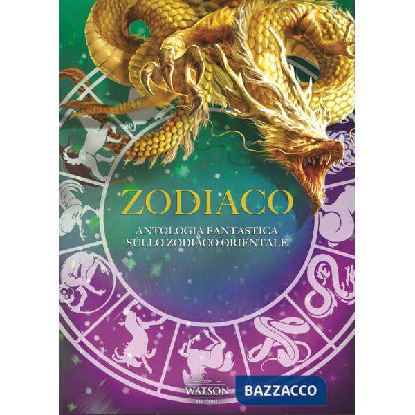 Zodiaco. Antologia fantastica sullo zodiaco orientale