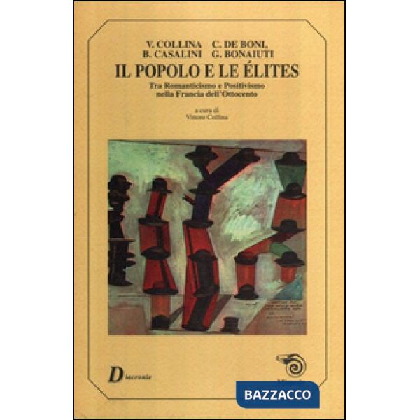 Popolo e le élites. Tra Romanticismo e Positivismo nella Francia dell'Ottocento (Il)