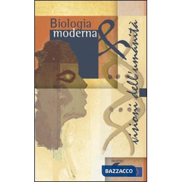 Biologia moderna e visioni dell'umanità