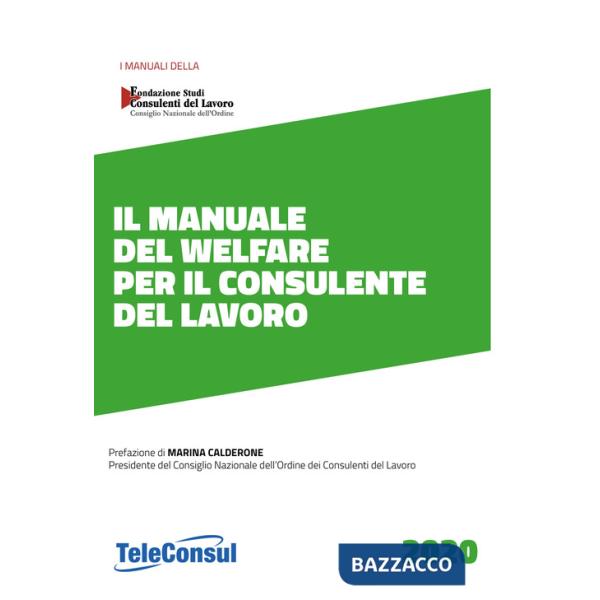 Manuale del welfare per il consulente del lavoro. Nuova ediz. (Il)