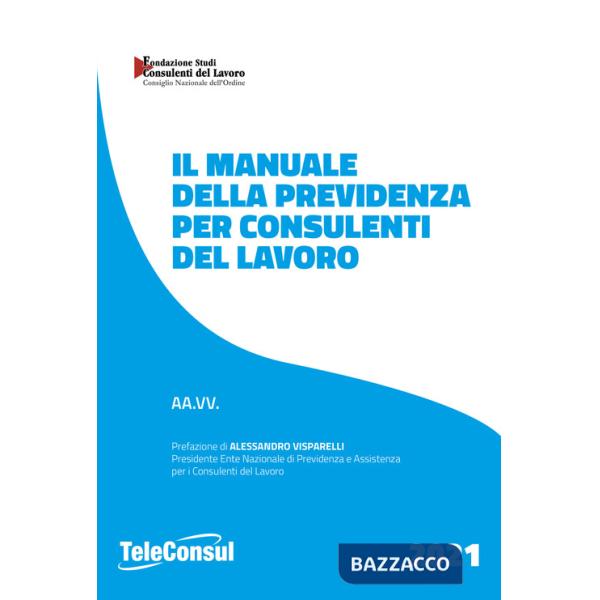 Manuale della previdenza per consulenti del lavoro. Nuova ediz. (Il)