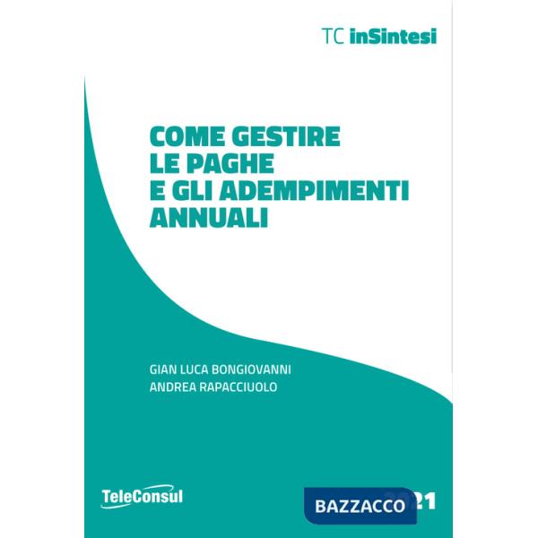 Come gestire le paghe e gli adempimenti annuali. Nuova ediz.