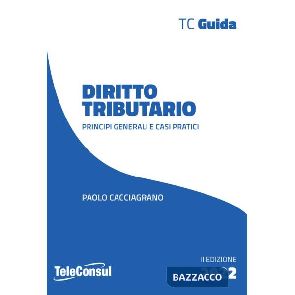 Diritto tributario. Principi generali e casi pratici