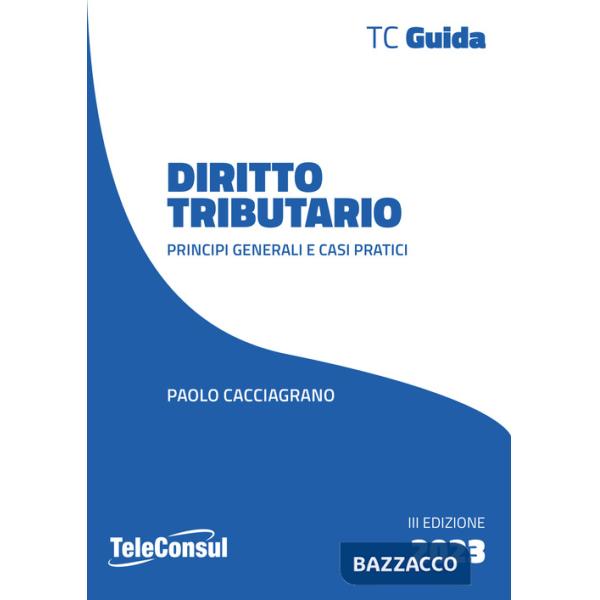 Diritto tributario. Principi generali e casi pratici