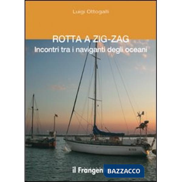 Rotta a zig-zag. Incontri tra i naviganti degli oceani