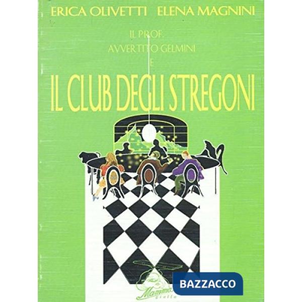 Prof. Avvertito Gelmini e il club degli stregoni (Il)