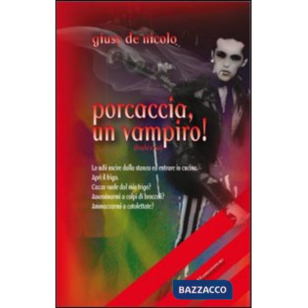 Porcaccia, un vampiro!