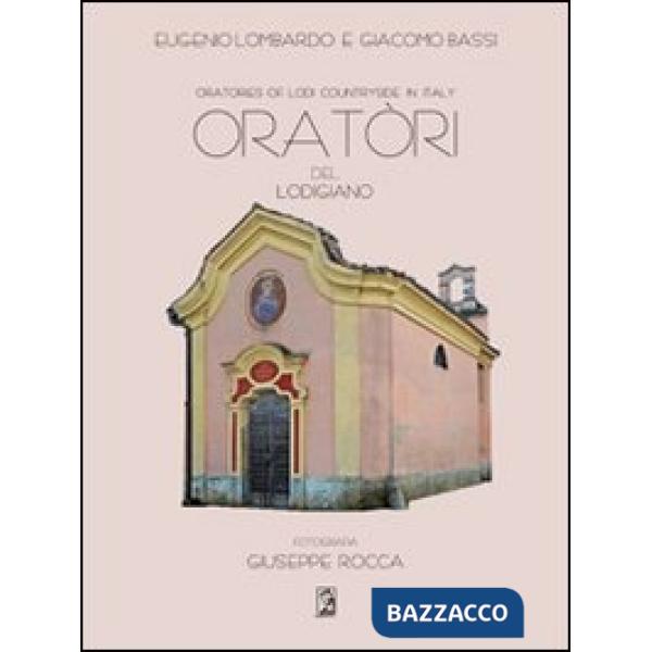 Oratori del Lodigiano-Oratories of Lodi countryside in Italy