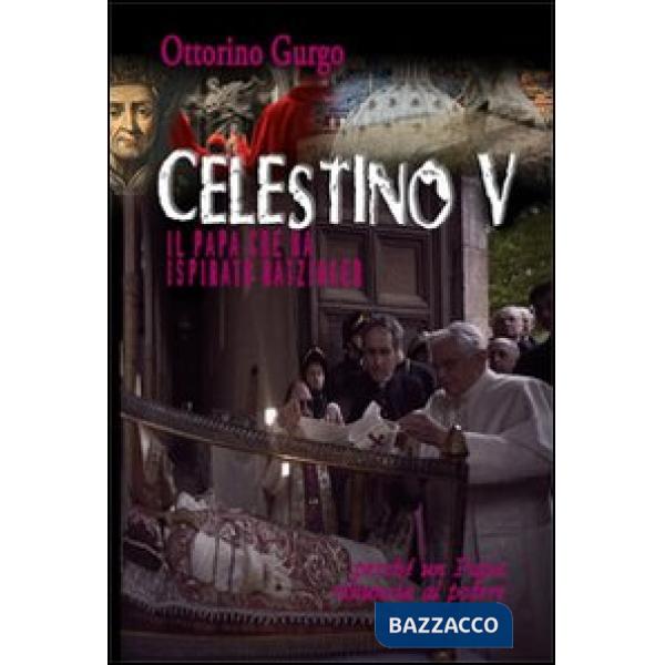 Celestino V. Il papa che ha ispirato Ratzinger