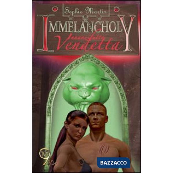 Immelancholy. Innanzitutto vendetta