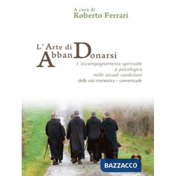 Arte di AbbanDonarsi. L'accompagnamento spirituale e psicologico nelle attuali c