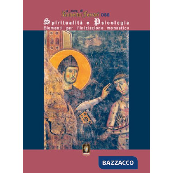 Spiritualità e psicologia. Elementi per l'iniziazione monastica