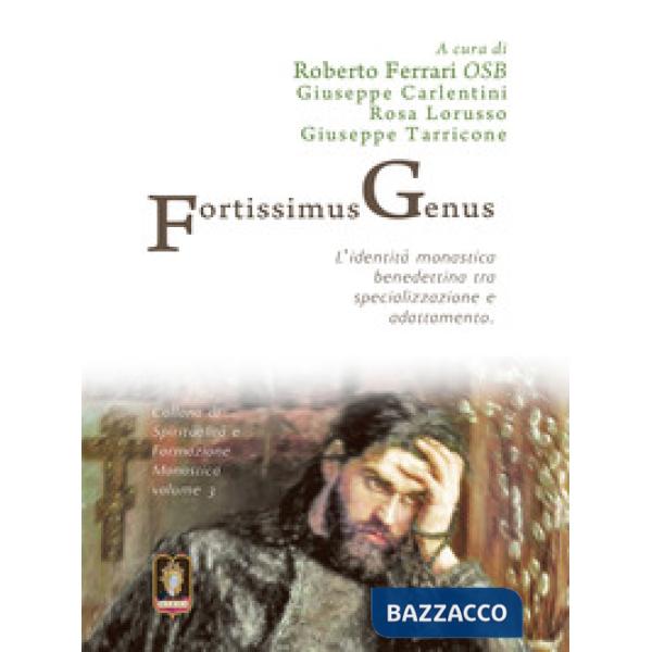 Fortissimus genus. L'identità monastica benedettina tra specializzazione e adatt