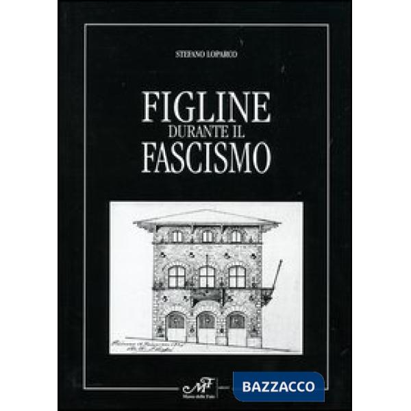 Figline durante il fascismo