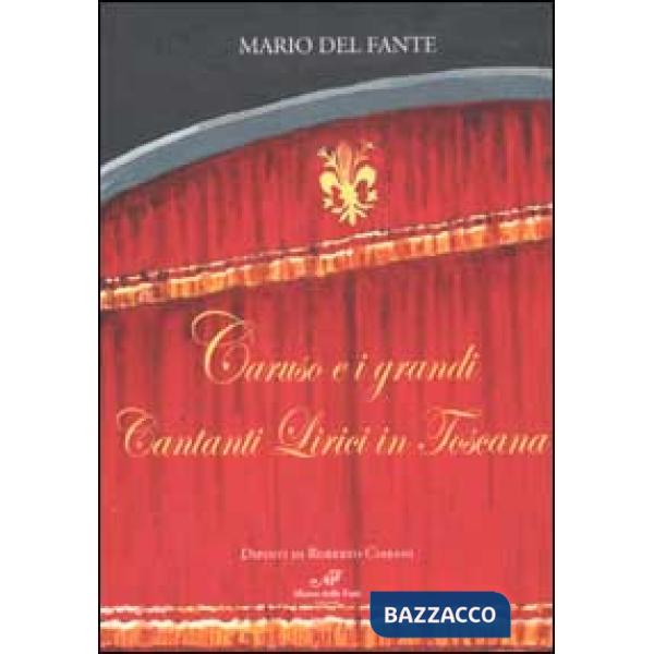 Caruso e i grandi cantanti lirici in Toscana