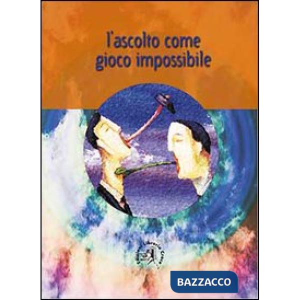 Ascolto come gioco impossibile (L')
